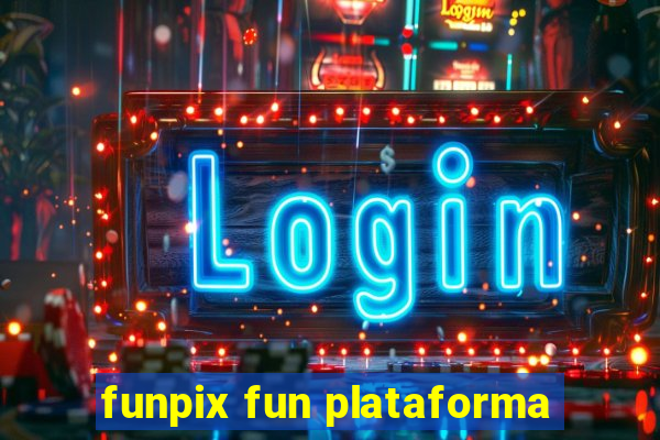 funpix fun plataforma